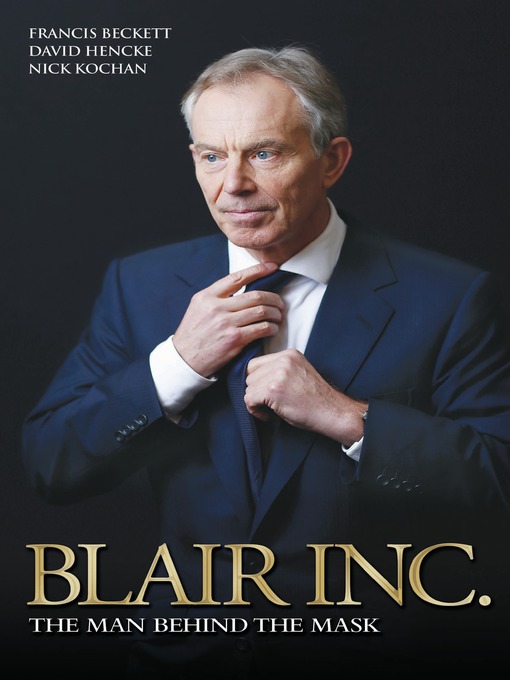 Title details for Blair Inc--The Man Behind the Mask by Francis Beckett - Available